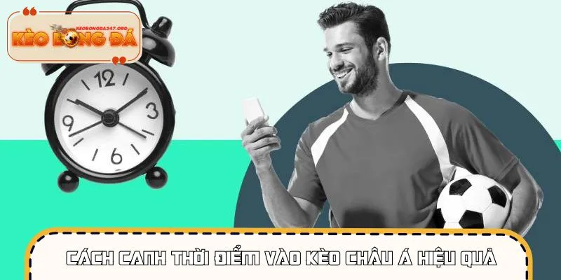 cach-choi-keo-chau-a-thoi-diem