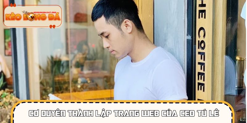 ceo-tu-le-co-duyen-thanh-lap-web