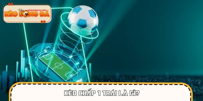 keo-chap-1-trai-la-gi