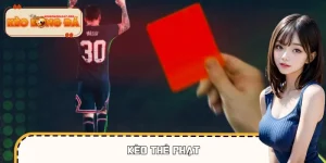 Kèo Thẻ Phạt – Lựa Chọn Đầy Cảm Xúc Cho Người Yêu Phân Tích