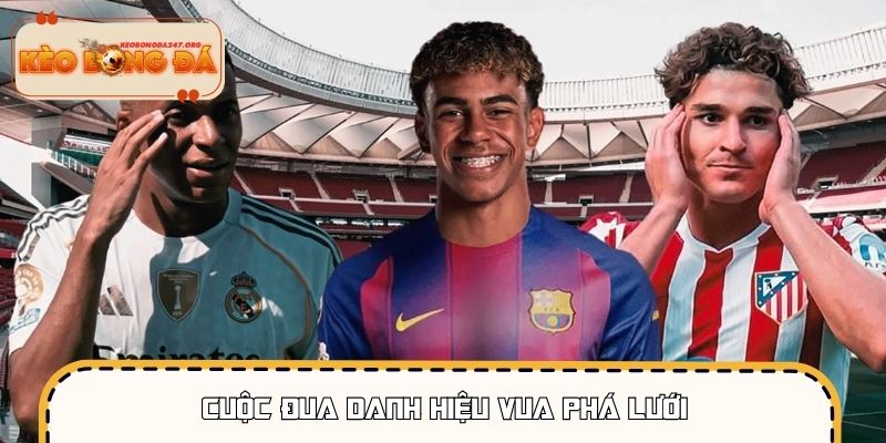 Cuộc đua danh hiệu vua phá lưới cũng hấp dẫn không kém