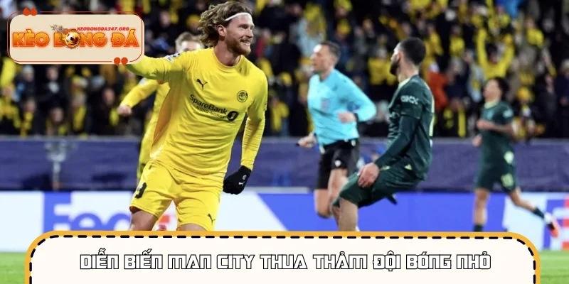 Cập nhật diễn biến Man City thua thảm đội bóng nhỏ