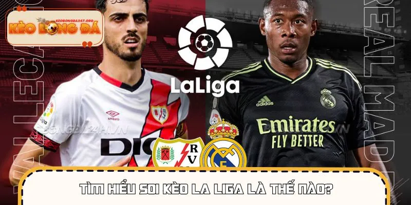 soi-keo-la-liga-tim-hieu